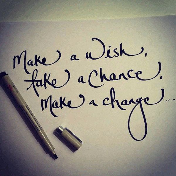 Quote - Make a wish, take a chance, make a change - Montealto in English